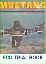 Mustang A Documentary History of the P-51