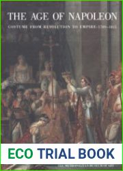 The Age of Napoleon Costume from Revolution to Empire, 1789–1815