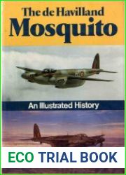 The de Havilland Mosquito An Illustrated History