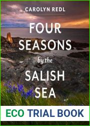Four Seasons by the Salish Sea Discovering the Natural Wonders of Coastal Living