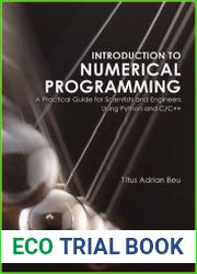 Introduction to Numerical Programming A Practical Guide for Scientists and Engineers Using Python and C/C++