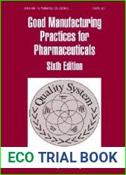 Good Manufacturing Practices for Pharmaceuticals, 6th Edition