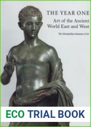 The Year One Art of the Ancient World East and West