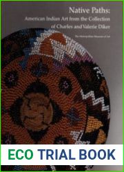 Native Paths American Indian Art from the Collection of Charles and Valerie Diker