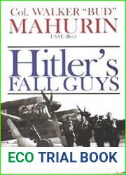 Hitler’s Fall Guys An Examination of the Luftwaffe by one of America’s most Famous Aces (Schiffer Military History)
