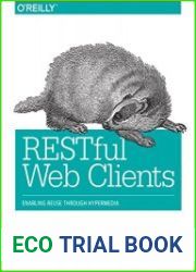 RESTful Web Clients Enabling Reuse Through Hypermedia by Mike Amundsen