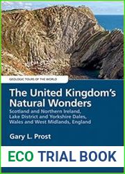 The United Kingdom|s Natural Wonders Scotland and Northern Ireland, Lake District and Yorkshire Dales, Wales and West Midlands