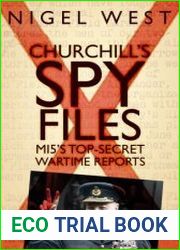 Churchill|s Spy Files MI5|s Top-Secret Wartime Reports