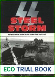 Steel Storm Waffen-SS Panzer Battles on the Eastern Front 1943-1945