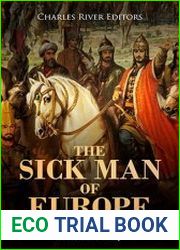 The Sick Man of Europe The History of the Ottoman Empire|s Decline in the 19th Century