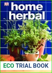 Home Herbal The Ultimate Guide to Cooking, Brewing, and Blending Your Own Herbs