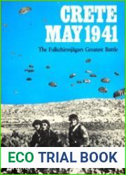 Crete May 1941 The Fallschirmjaegers Greatest Battle