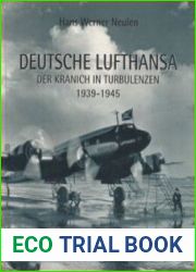 Deutsche Lufthansa Der Kranich in Tubulenzen 1939-1945