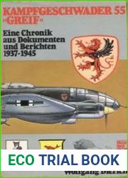 Kampfgeschwader 55 "Greif" Eine Chronik aus Dokumenten and Berichten 1937-1945