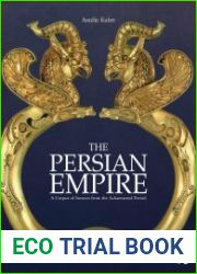 The Persian Empire A Corpus of Sources from the Achaemenid Period