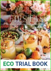 Muy Bueno FIESTAS 100+ Delicious Mexican Recipes for Celebrating the Year
