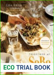 Together at SoBo More Recipes and Stories from Tofino|s Beloved Restaurant