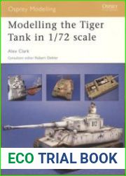 Modelling the Tiger Tank in 1/72 Scale (Osprey Modelling 28)