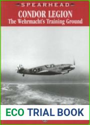 Condor Legion The Wehrmacht’s Training Ground (Spearhead №15)