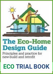 The Eco-Home Design Guide Principles and Practice for New-Build and Retrofit