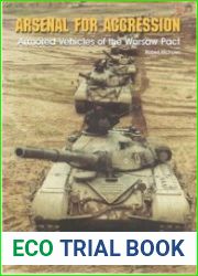 Arsenal for Aggression Armored Vehicles of the Warsaw Pact (Concord 2017)
