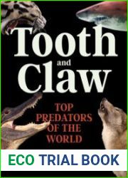 Tooth and Claw Top Predators of the World