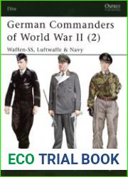 German Commanders of World War II (2) Waffen-SS, Luftwaffe & Navy