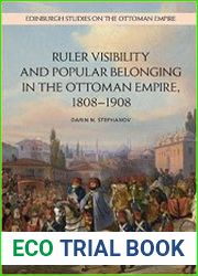 Ruler Visibility and Popular Belonging in the Ottoman Empire, 1808-1908