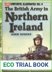 The British Army in Northern Ireland (Uniforms Illustrated 4)