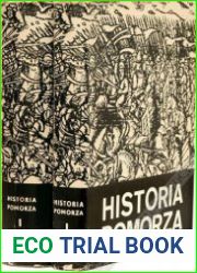 Historia Pomorza do roku 1466 Tom 1. Cz. 1 i 2