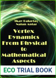Vortex Dynamics From Physical to Mathematical Aspects