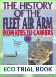 The History of the Fleet Air Arm From Kites to Carriers
