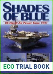 Shades of Blue US Naval Air Power Since 1941