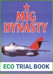 MiG Dynasty The Eastern Bloc’s Fighter Supreme
