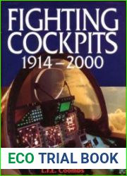 Fighting Cockpits 1914-2000 Design and Development of Military Aircraft Cockpits