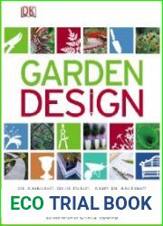 Garden Design Planning, building, and planting your perfect outdoor space