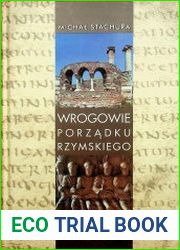 Wrogowie porzadku rzymskiego. Studium zjawiska agresji jezykowej w Kodeksie Teodozjusza, Nowelach Postteodozjanskich i Konstytucjach Sirmondianskich
