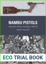 Nambu Pistols Japanese Military Handguns 1900-1945 (Osprey Weapon 86)