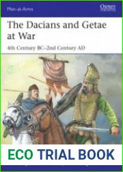 The Dacians and Getae at War 4th Century BC-2nd Century AD (Osprey Men-at-Arms 549)