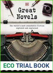 Great Novels The World|s Most Remarkable Fiction Explored and Explained