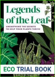 Legends of the Leaf Unearthing the secrets to help your plants thrive
