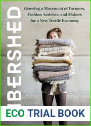 Fibershed Growing a Movement of Farmers, Fashion Activists, and Makers for a New Textile Economy