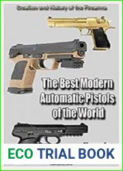 The Best Modern Automatic Pistols of the World Part 1 History of the Firearms