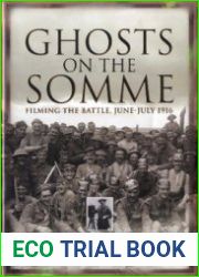 Ghosts on the Somme Filming the Battle June-July 1916