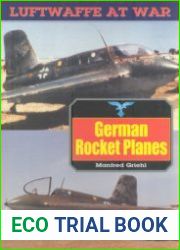 German Rocket Planes (Luftwaffe at War №14)