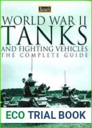Jane’s World War II Tanks and Fighting Vehicles The Complete Guide