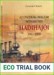 Az Osztrak-Magyar Monarchia Hadihajoi 1867-1918