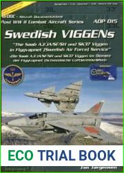 Swedish Viggens The Saab AJ/JA/SF/SH and SK 37 Viggen in Flygvapnet Service (Post WW2 Combat Aircraft Series 15)