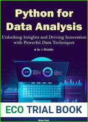 Python for Data Analysis Unlocking Insights and Driving Innovation with Powerful Data Techniques. 2 in 1 Guide