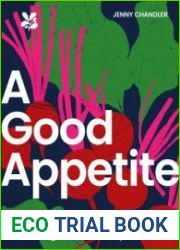 A Good Appetite Eating for Planet, Body and Soul (National Trust)